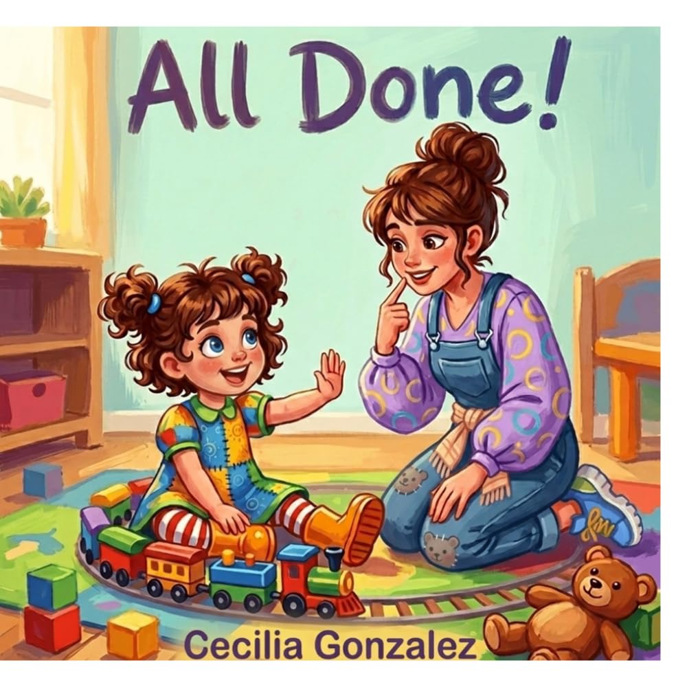All Done!: A Toddler Story About Using Words Instead of Throwing Toys